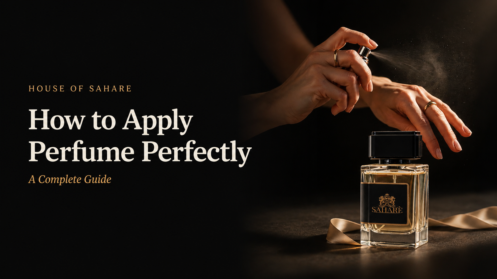 How to Apply Perfume Perfectly: A Complete Guide